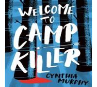 Cynthia Murphy Welcome to Camp Killer Paperback Book Cynthia Murphy Multicolor