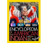 Encyclopedia of American Indian History and Culture: Stories, Timelines, Maps, and More (National Geographic Kids)