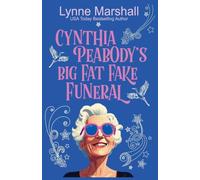 Cynthia Peabody's Big Fat Fake Funeral: 2