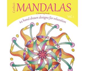 Cynthia's MANDALAS colouring book vol. 1: 44 hand drawn designs for relaxation