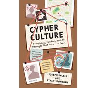 Cypher Culture : Conspiracy, Fandom, and the Messages That Were not There