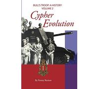 Cypher Evolution: Bull's Troop - A History
