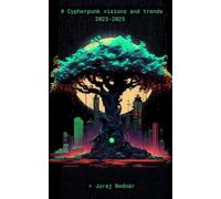 Cypherpunk visions and trends 2023-2025