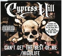 Cypress Hill - Highlife/Cant Get the Best of