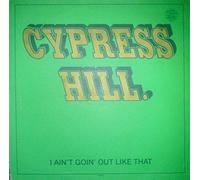 Cypress Hill - I Aint Goin Out Like That [VINYL]