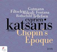 Cyprien Katsaris - Chopins Epoque: Piano Works by Gutmann, Filtsch, Mikuli, Fontan, Rothschild & Tellefsen