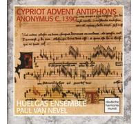Cypriot Advent Antiphons. Anonymous C. 1390 Huelgas Ensemble / Paul Van Nevel