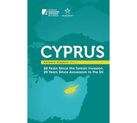 Cyprus: 50 Years Since the Turkish Invasion, 20 Years Since Accession to the EU