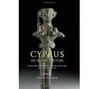 Cyprus: An island culture: Society and Social Relations from the Bronze Age to the Venetian Period