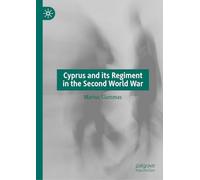 Cyprus and its Regiment in the Second World War