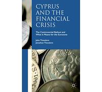Cyprus and the Financial Crisis: The Controversial Bailout and What it Means for the Eurozone