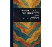 Cyprus: Historical and Descriptive