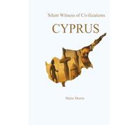 CYPRUS: Silent Witness of Civilizations