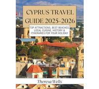 Cyprus Travel Guide 2025-2026: Top Attractions, Best Beaches, Local Cuisine, History & Itineraries for Your Holiday