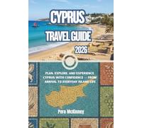 Cyprus Travel Guide 2026: Plan, Explore, and Experience Cyprus with Confidence - From Arrival to Everyday Island Life