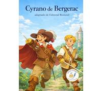 Cyrano de Bergerac - según Edmond Rosta: Pequeños Clásicos de Les Classiques en Culottes Courtes