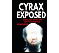 Cyrax Exposed: Secrets, Lies, and the Dark Side of Internet Celebrity