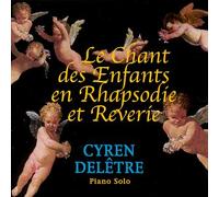 Cyren Deletre - Le Chant des Enfants en Rhapsodie et Reverie (US Import)