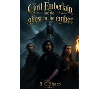 Cyril Emberlain and the ghost in the ember. (Chronicles of Aeternia.)