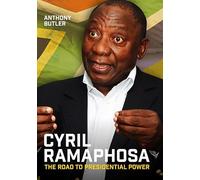 Cyril Ramaphosa: The Road to Presidential Power