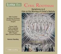 Cyril Rootham Symphony No.2 & Ode on the Morning of Christ's Nativity By Scottish Philharmonic Singers ,BBC Scottish Symphony Orchestra ,Teresa Cahill (soprano) (2015-07-03)