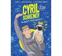 Cyril Schreiner - B.D - Albert Président !: Albert président ! La bande dessinée
