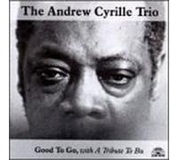 Cyrille, Andrew Trio - Good To Go, With A Tribute To Bu
