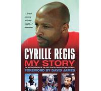 Cyrille Regis: My Story: The Autobiography of the First Black Icon of British Football by Cyrille Regis (2011-11-01)