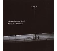 Cyrus - From The Shadows