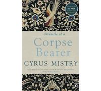 Cyrus Mistry Chronicle of a Corpse Bearer (Paperback)