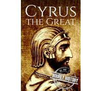 Cyrus the Great: A Life from Beginning to End