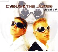 Cyrus & The Joker - Moonlight [Single-CD]