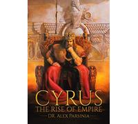 Cyrus: THE RISE OF EMPIRE