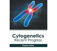 Cytogenetics: Recent Progress