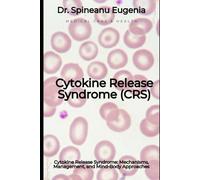 Cytokine Release Syndrome: Mechanisms, Management, and Mind-Body Approaches