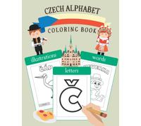 Czech Alphabet Coloring Book: Color & Learn Czech Alphabet and Words (for Kids and Toddlers)