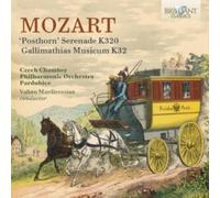 Czech Chamber Philharmonic Orchestra Pardubice/Vahan Mardirossian - Mozart: 'Posthorn' Serenade K320, Gallimathias Musicum K32