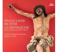 Czech Ensemble Baroque Orchestra & Choir; Roman Valek - Richter: La Deposizione Dalla Croce Di Gesú Cristo