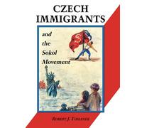 Czech Immigrants and the Sokol Movement