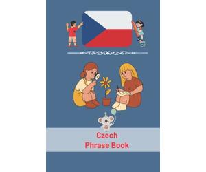 Czech Phrase Book: For Toddlers and Children, More Than 90 Phrases, Czech Language (My First Phrases) 6x9 in