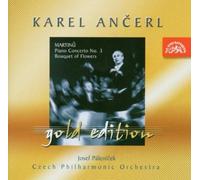 CZECH PO AND ANCERL - Karel Ancerl Gold Edition Vol.12. Martinu - Piano Concerto No.3. Bouquet of Flowers