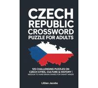 Czech Republic Crossword Puzzle Book for Adults: 125 Challenging Puzzles on Czech Cities, Culture & History | Medium to Hard Brain Games for Smart Minds (Crosswords of the World)