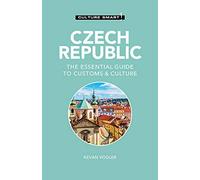 Czech Republic - Culture Smart! : The Essential Guide to Customs & Culture