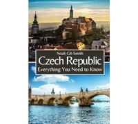 Czech Republic: Everything You Need to Know