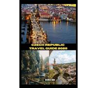 CZECH REPUBLIC TRAVEL GUIDE 2025 (GLOBAL TRIP GUIDE SERIES BOOKS)