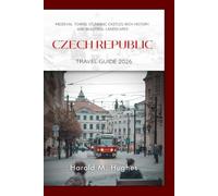 Czech Republic Travel Guide 2026: medieval towns, stunning castles, rich history, and beautiful landscapes