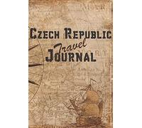 Czech Republic Travel Journal: 6x9 Travel Notebook with prompts and Checklists perfect gift for your Trip to Czech Republic for every Traveler