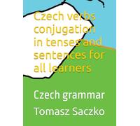 Czech verbs conjugation in tenses and sentences for all learners: Czech grammar