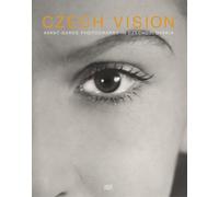 Czech Vision: Avantgarde Photography in Czechoslovakia