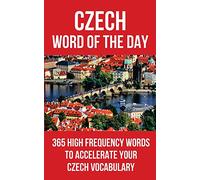 Czech Word of the Day: 365 High Frequency Words to Accelerate Your Czech Vocabulary